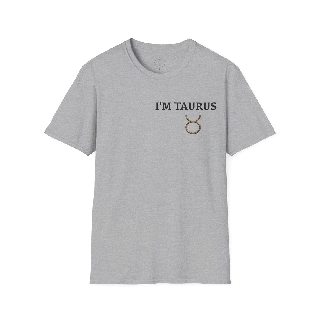 I'm Taurus Zodiac Tee — Grounded, Flourish, Astrology Shirt