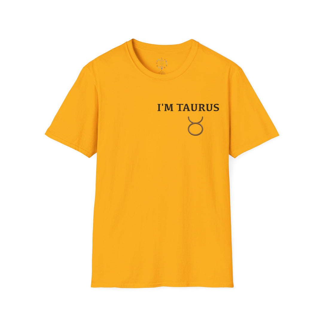 I'm Taurus Zodiac Tee — Grounded, Flourish, Astrology Shirt